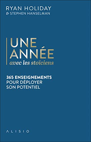 Une année avec les stoïciens: 365 enseignements pour déployer son potentiel von ALISIO