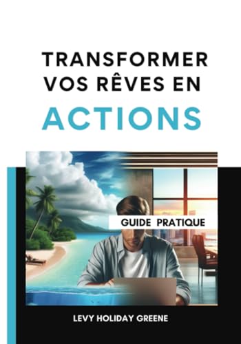 Transformer vos rêves en actions von PublishDrive