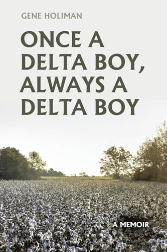 Once A Delta Boy, Always A Delta Boy: A Memoir von Archway Publishing