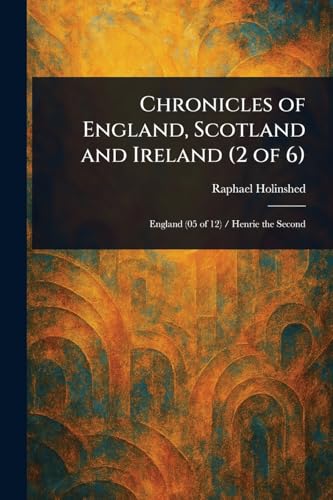 Chronicles of England, Scotland and Ireland (2 of 6) von Anson Street Press