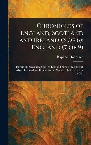 Chronicles of England, Scotland and Ireland (3 of 6): England (7 of 9) von Anson Street Press