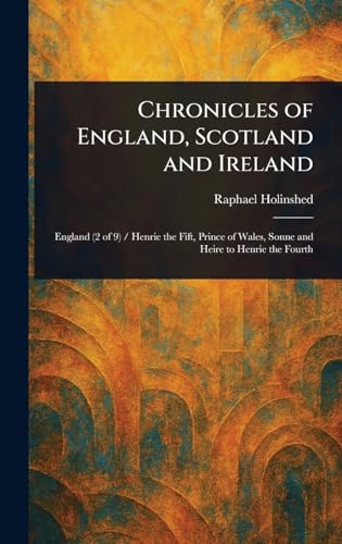 Chronicles of England, Scotland and Ireland Chronicles of England, Scotland and Ireland von Anson Street Press