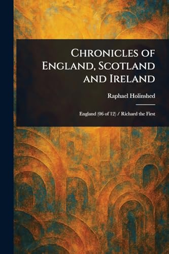 Chronicles of England, Scotland and Ireland Chronicles of England, Scotland and Ireland von Anson Street Press