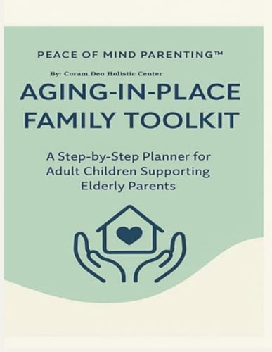 Aging-in-Place Family Toolkit: Step by Step Planner for Adult Children of Elderly Parents von Lulu.com