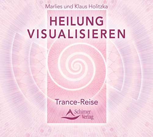 Heilung visualisieren: Trance-Reise