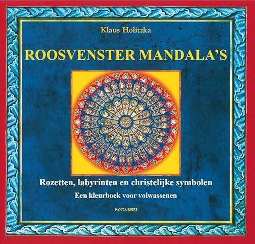 Roosvenster Mandala's: rozetten, labyrinten en christelijke symbolen; een kleurboek voor volwassenen von Uitgeverij Panta Rhei