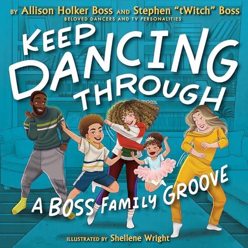 Keep Dancing Through: A Boss Family Groove von Disney Hyperion