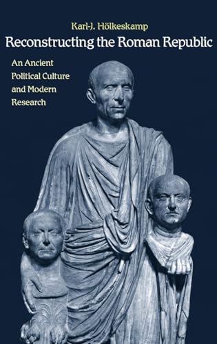 Reconstructing the Roman Republic: An Ancient Political Culture and Modern Research von Princeton University Press