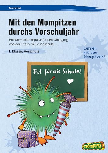 Mit den Mompitzen durchs Vorschuljahr: Monsterstarke Impulse für den Übergang von der KITA in die Grundschule (1. Klasse/Vorschule) von Persen Verlag in der AAP Lehrerwelt GmbH