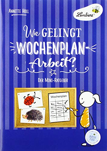 Wie gelingt Wochenplan-Arbeit?: (1. bis 4. Klasse): Grundschule, Organisation & Ratgeber