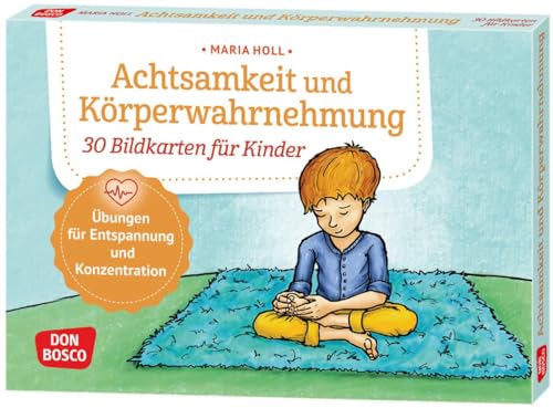 Achtsamkeit und Körperwahrnehmung. 30 Bildkarten für Kinder: Übungen für Entspannung und Konzentration. Stress abbauen & innere Ruhe fördern bei ... und innere Balance. 30 Ideen auf Bildkarten) von Don Bosco