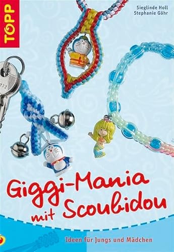 Giggi-Mania mit Scoubidou: Giggis mit Scoubidou
