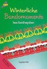 Winterliche Bandornamente: Neue Gestaltungsideen. Mit Vorlagen in Originalgröße