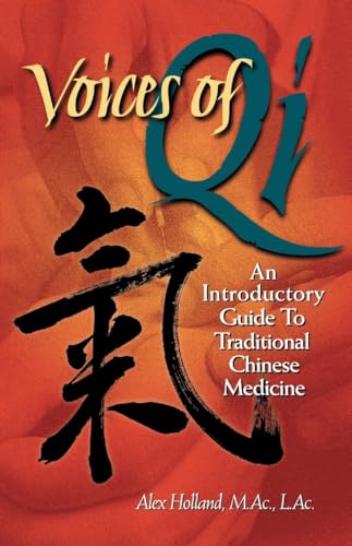 Voices of Qi: An Introductory Guide to Traditional Chinese Medicine von North Atlantic Books