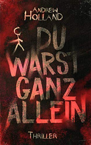 Du warst ganz allein: Thriller (Violent-Crime-Unit, Band 1) von Independently published