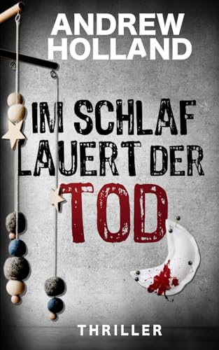 Im Schlaf lauert der Tod: Thriller (Howard Caspar Reihe, Band 14) von Independently published