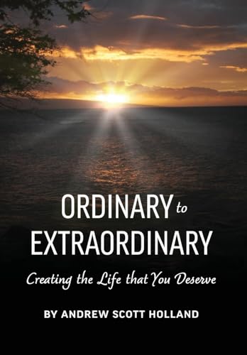 Ordinary to Extraordinary: Creating the Life that You Deserve von Present Moment Productions
