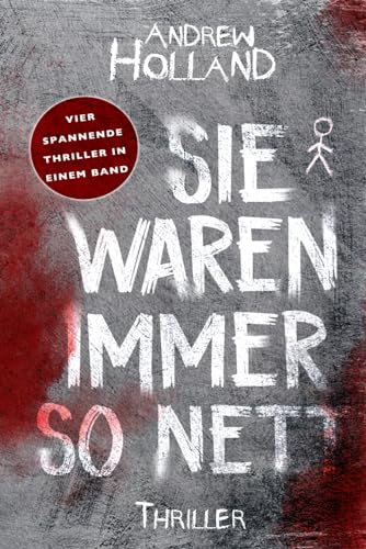 Sie waren immer so nett: Thriller-Sammelband