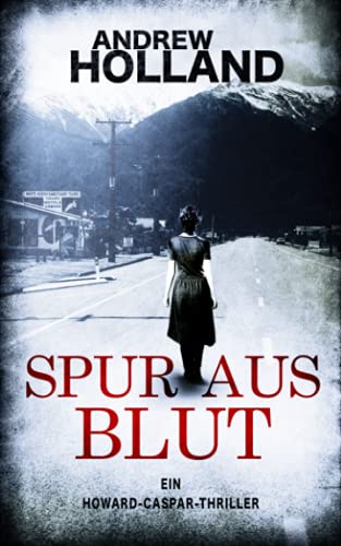 Spur aus Blut: Thriller (Howard Caspar Reihe, Band 11)