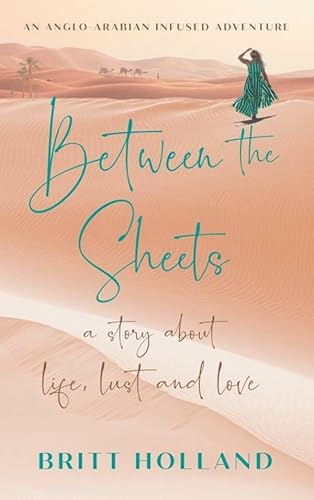 Between the sheets: a story of life, lust and love von Mijnbestseller.nl