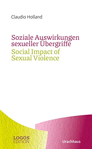 Soziale Auswirkungen sexueller Übergriffe / Social Impact of Sexual Violence (LOGOS-Edition) von Urachhaus