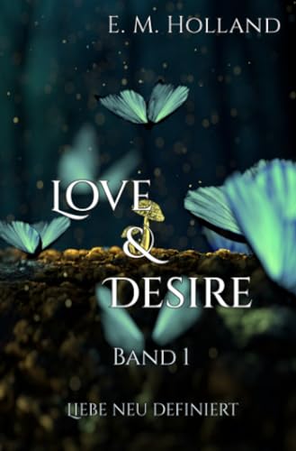 Love & Desire: Liebe neu definiert (Love & Desire) von epubli