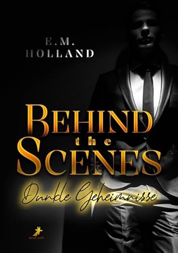 Behind the scenes - Dunkle Geheimnisse