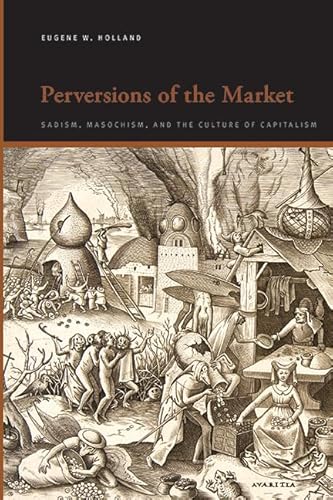 Perversions of the Market: Sadism, Masochism, and the Culture of Capitalism (Suny Series, Insinuations: Philosophy, Psychoanalysis, Liter) von State University of New York Press