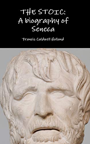 The Stoic: A biography of Seneca von Lulu