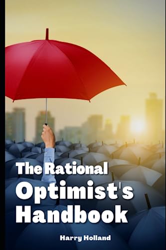 The Rational Optimist's Handbook von Independently published