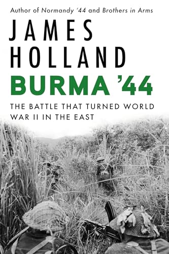 Burma '44: The Battle That Turned World War II in the East Burma '44: The Battle That Turned World War II in the East von Grove Press / Atlantic Monthly Press