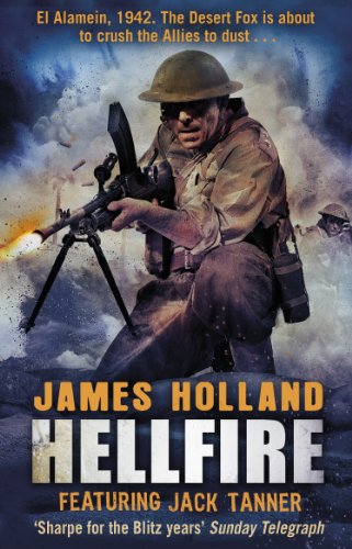 Hellfire: (Jack Tanner: book 4): an all-action, guns-blazing action thriller set at the height of WW2 (Jack Tanner, 4)