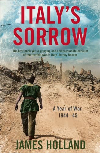Italy’s Sorrow: An Italian World War II military history book (A Year of War 1944–45)