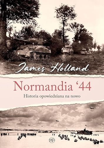 Normandia ‘44. Historia opowiedziana na nowo Normandia ‘44. Historia opowiedziana na nowo von Napoleon V