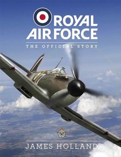 Royal Air Force: The Official Story Royal Air Force: The Official Story