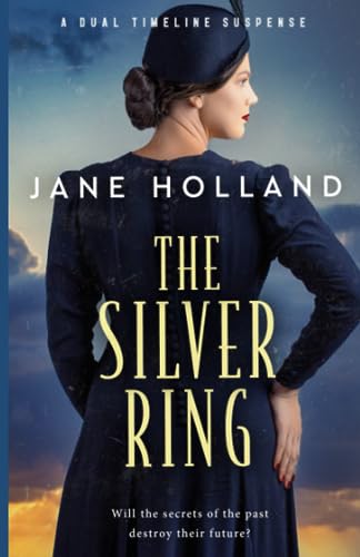 The Silver Ring: A Dual Timeline Suspense Novel von Independently published
