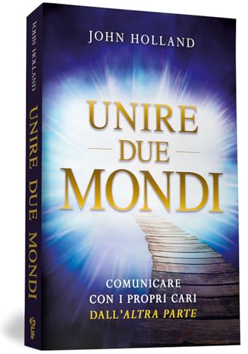 Unire due mondi. Comunicare con i propri cari dall'«altra parte» Unire due mondi. Comunicare con i propri cari dall'«altra parte» von My Life
