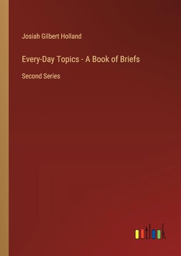 Every-Day Topics - A Book of Briefs: Second Series von Outlook Verlag