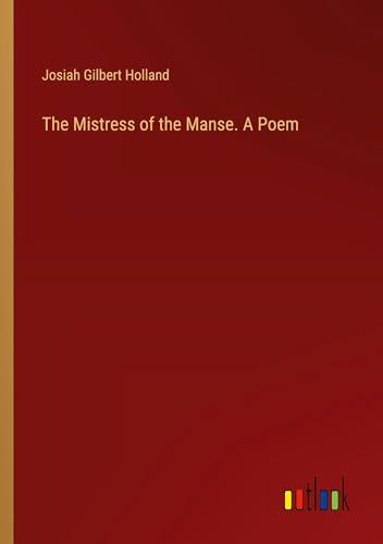 The Mistress of the Manse. A Poem von Outlook Verlag