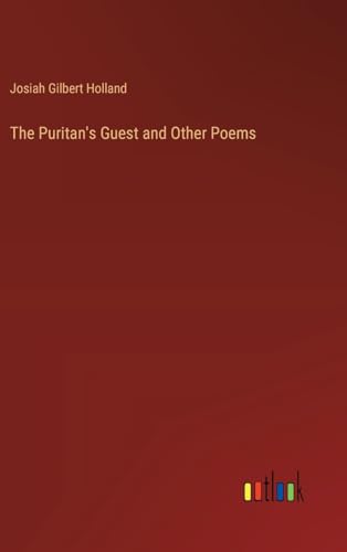 The Puritan's Guest and Other Poems von Outlook Verlag