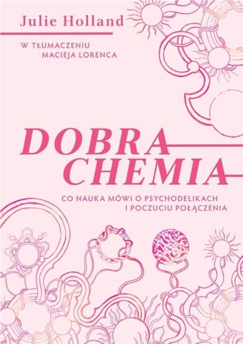 Dobra chemia: Co nauka mówi o psychodelikach i poczuciu połączenia