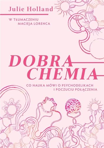 Dobra chemia: Co nauka mówi o psychodelikach i poczuciu połączenia