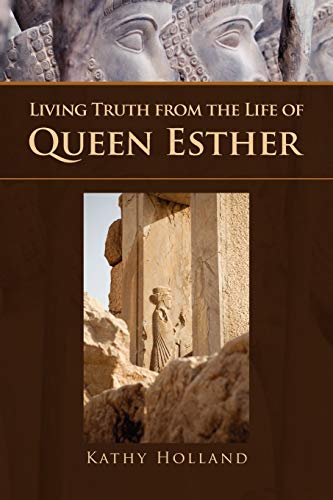Living Truth from the Life of Queen Esther von Xlibris Corporation