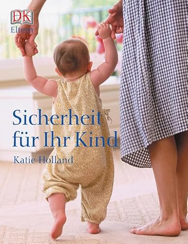 Sicherheit für Ihr Kind von DK Verlag Dorling Kindersley