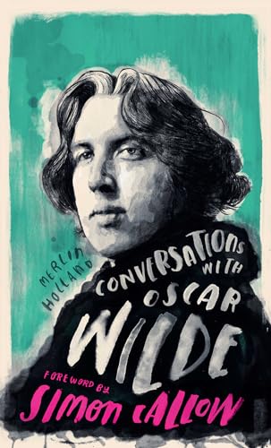 Conversations with Wilde: A Fictional Dialogue Based on Biographical Facts von Watkins Publishing