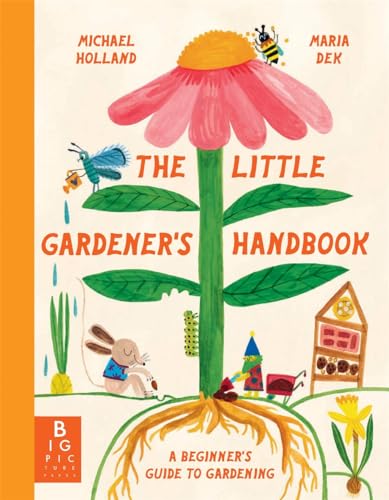 The Little Gardener's Handbook von Big Picture Press