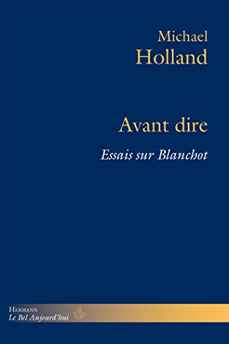 Avant dire: Essais sur Blanchot (HR.BEL AUJOURD') von HERMANN