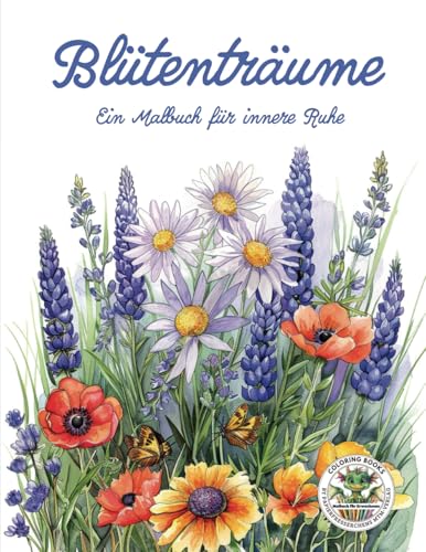 Blütenträume - Ein Malbuch für innere Ruhe: Blumen Malbuch für Erwachsene mit mehr als 50 Ausmalbildern für Entspannung, Kreativität und Achtsamkeit: ... MTM-Verlag für Erwachsene, Band 1) Blütenträume - Ein Malbuch für innere Ruhe: Blumen Malbuch für Erwachsene mit mehr als 50 Ausmalbildern für Entspannung, Kreativität und Achtsamkeit: ... MTM-Verlag für Erwachsene, Band 1)