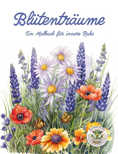 Blütenträume - Ein Malbuch für innere Ruhe: Blumen Malbuch für Erwachsene mit mehr als 50 Ausmalbildern für Entspannung, Kreativität und Achtsamkeit: ... MTM-Verlag für Erwachsene, Band 1) Blütenträume - Ein Malbuch für innere Ruhe: Blumen Malbuch für Erwachsene mit mehr als 50 Ausmalbildern für Entspannung, Kreativität und Achtsamkeit: ... MTM-Verlag für Erwachsene, Band 1)