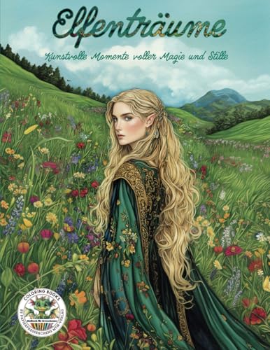 Elfenträume - Kunstvolle Momente voller Magie und Stille: Malbuch für Erwachsene für Entspannung, Kreativität und Achtsamkeit (Coloring Books by ... MTM-Verlag: Malbücher für Erwachsene) von Coloring Books by Papierfresserchens MTM-Verlag